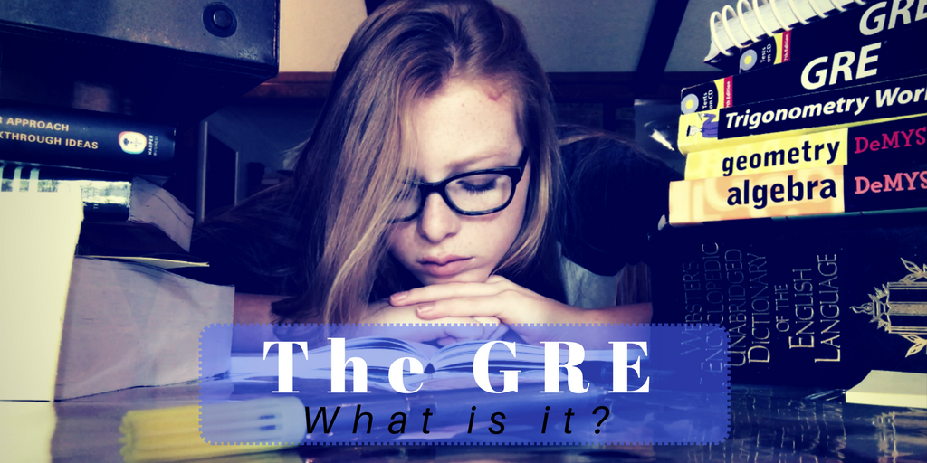 The GRE; What is it?